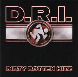 DRI : Dirty Rotten Hitz